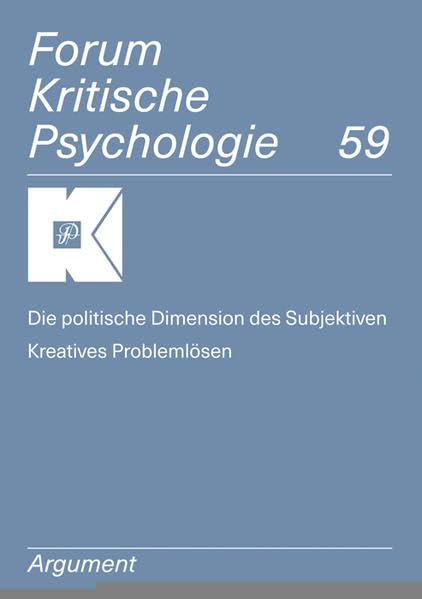 Die politische Dimension des Subjektiven / Kreatives Problemlösen (Forum Kritische Psychologie) Lifestyle