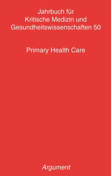 Jahrbuch für kritische Medizin und Gesundheitswissenschaften / Primary Health Care Medicine