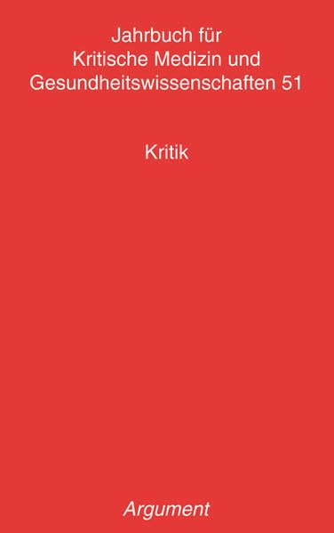 Jahrbuch für kritische Medizin und Gesundheitswissenschaften / Kritik Medicine