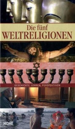 Die fünf Weltreligionen: Geschichte, Lehren, Perspektiven Religion & Esotericism