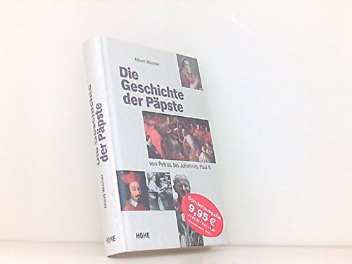 Die Geschichte der Päpste: Von Petrus bis Johannes Paul II. Religion & Esotericism