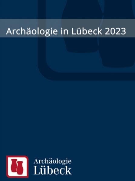 Archäologie in Lübeck 2023 Social Sciences