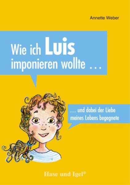 Wie ich Luis imponieren wollte ...: ... und dabei der Liebe meines Lebens begegnete Professional & Reference Books