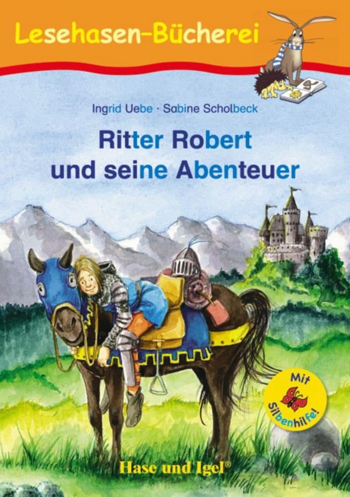 Ritter Robert und seine Abenteuer / Silbenhilfe: Schulausgabe (Lesen lernen mit der Silbenhilfe) Study Guides