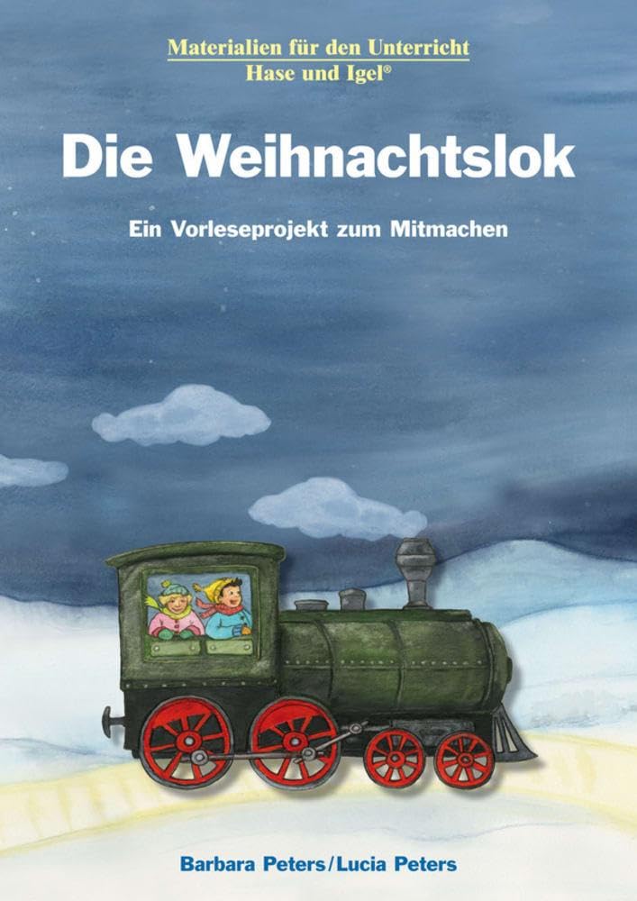 Die Weihnachtslok: Ein Vorleseprojekt zum Mitmachen: Klassen: 1, 2 Education & Training