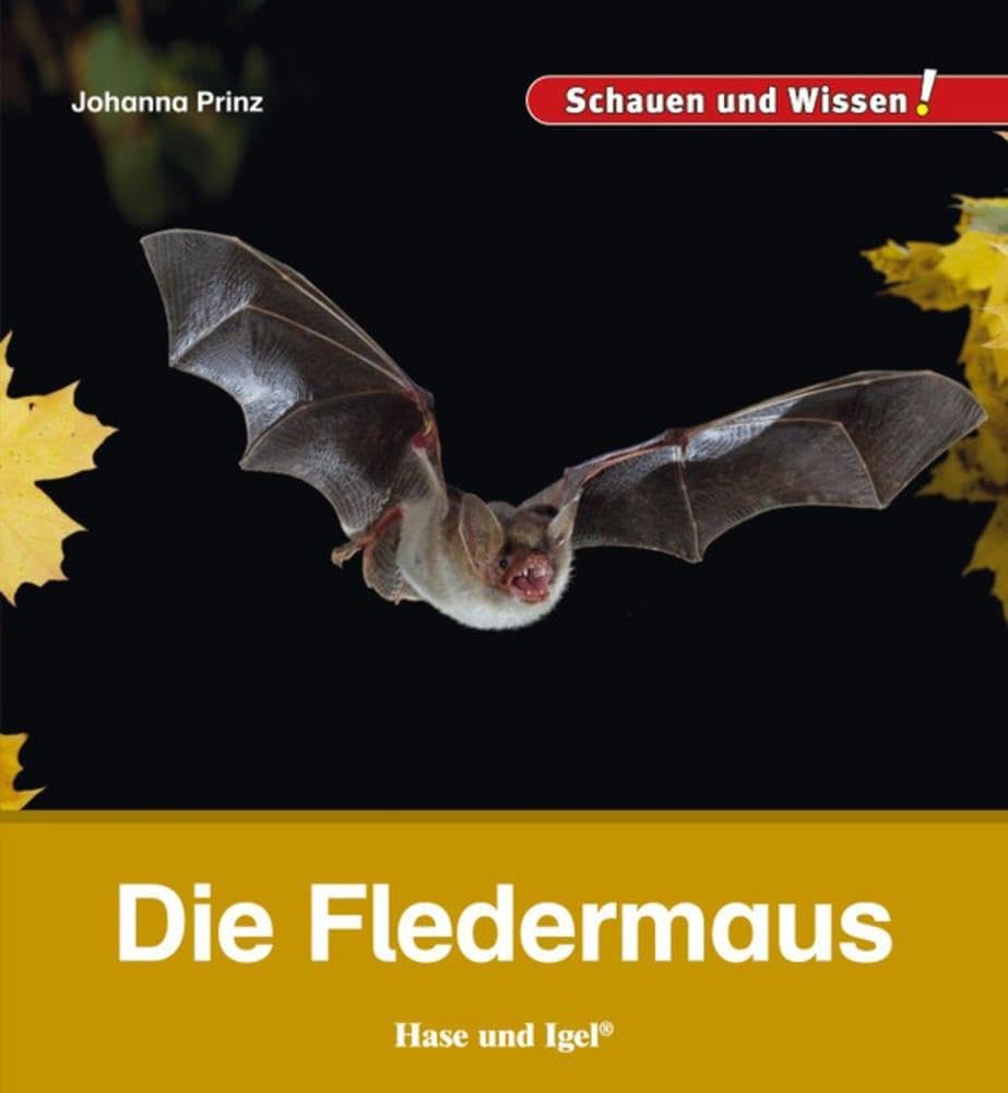 Die Fledermaus: Schauen und Wissen! Novels & Short Stories