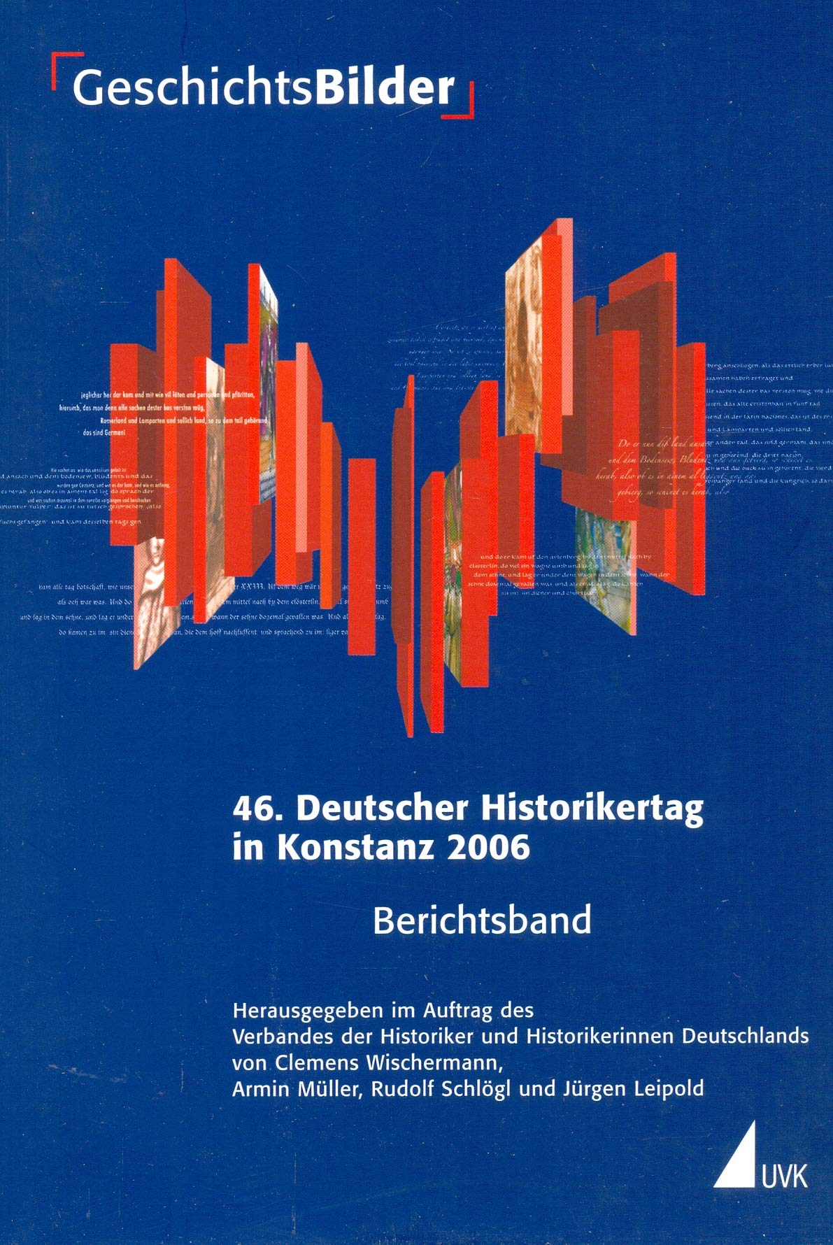 GeschichtsBilder: 46. Deutscher Historikertag in Konstanz vom 19. bis 22. September 2006. Berichtsband (Einzeltitel Geschichte) Politics & History