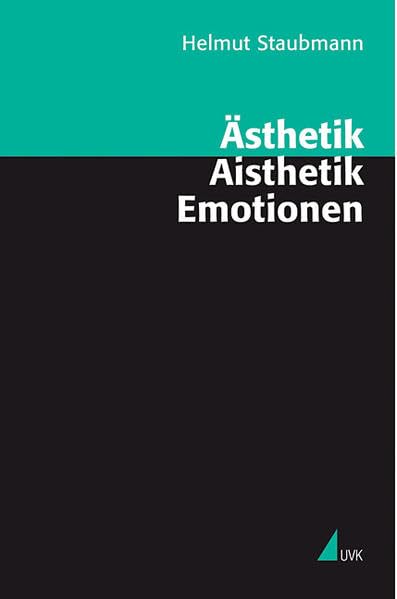 Ästhetik - Aisthetik - Emotionen: Soziologische Essays (Theorie und Methode) Philosophy