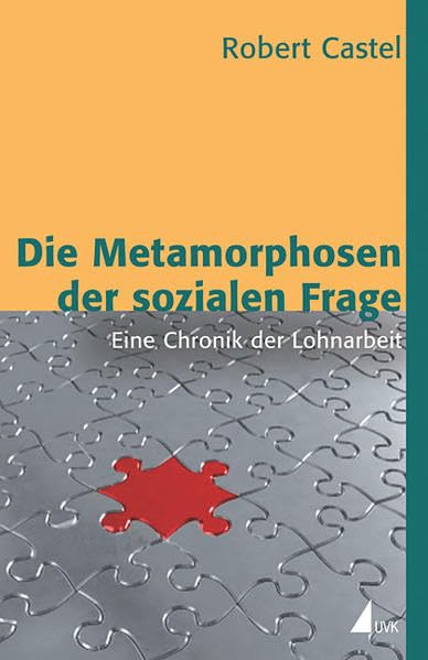 Die Metamorphosen der sozialen Frage: Eine Chronik der Lohnarbeit (édition discours) Law