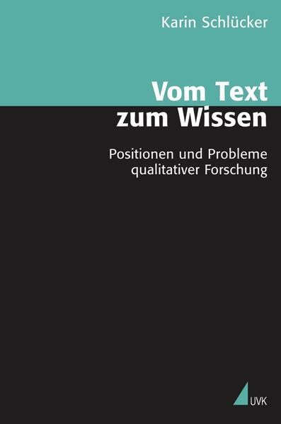 Vom Text zum Wissen: Positionen und Probleme qualitativer Forschung book
