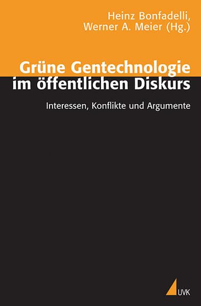 Grüne Gentechnologie im öffentlichen Diskurs: Interessen, Konflikte und Argumente Law