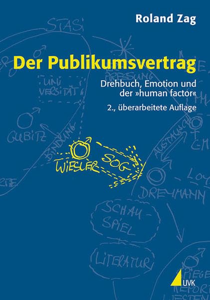 Der Publikumsvertrag: Drehbuch, Emotion und der »human factor« (Praxis Film) Film, Art & Culture