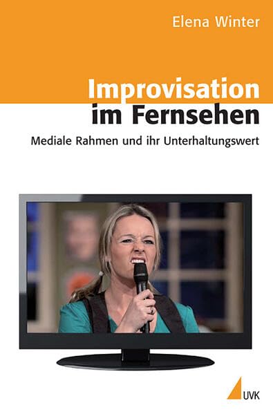 Improvisation im Fernsehen: Mediale Rahmen und ihr Unterhaltungswert Law