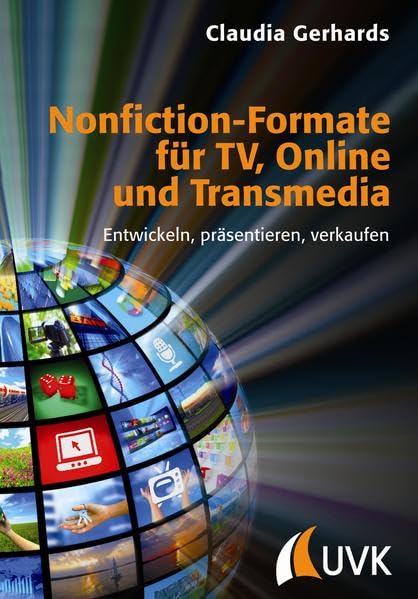 Nonfiction-Formate für TV, Online und Transmedia Media & Communication