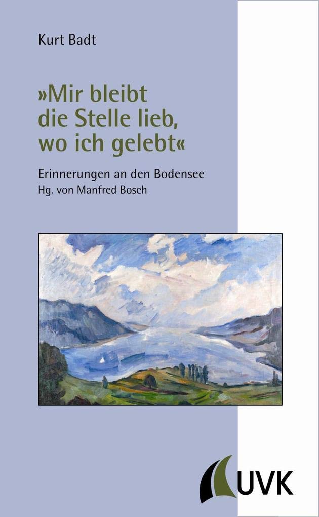 »Mir bleibt die Stelle lieb, wo ich gelebt«. Erinnerungen an den Bodensee Film, Art & Culture