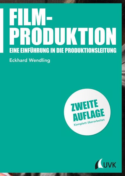 Filmproduktion: Eine Einführung in die Produktionsleitung (Praxis Film) Film, Art & Culture