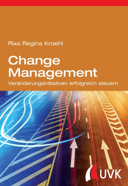 Change Management: Veränderungsinitiativen erfolgreich steuern Law