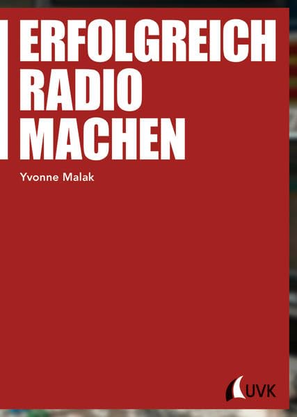 Erfolgreich Radio machen (Praktischer Journalismus) Law