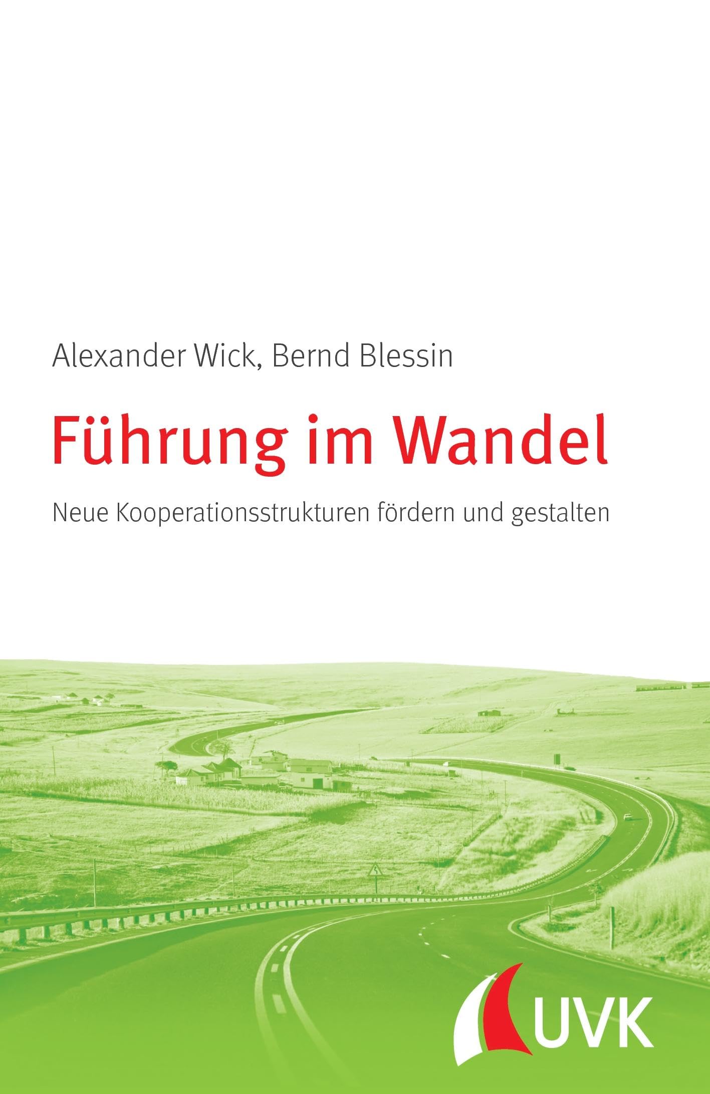 Führung im Wandel. Neue Kooperationsstrukturen fördern und gestalten Law