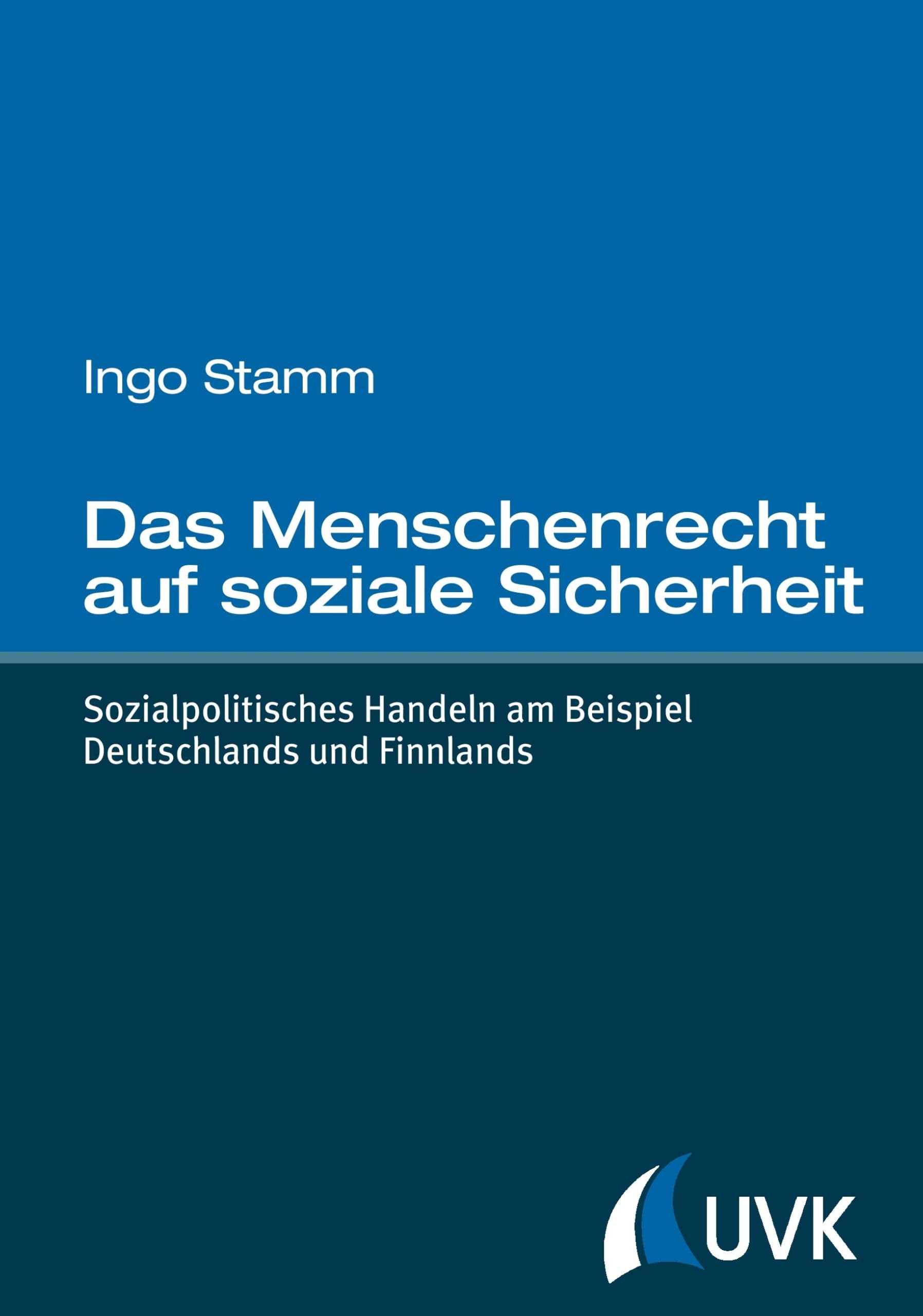 Das Menschenrecht auf soziale Sicherheit: Sozialpolitisches Handeln am Beispiel Deutschlands und Finnlands Law