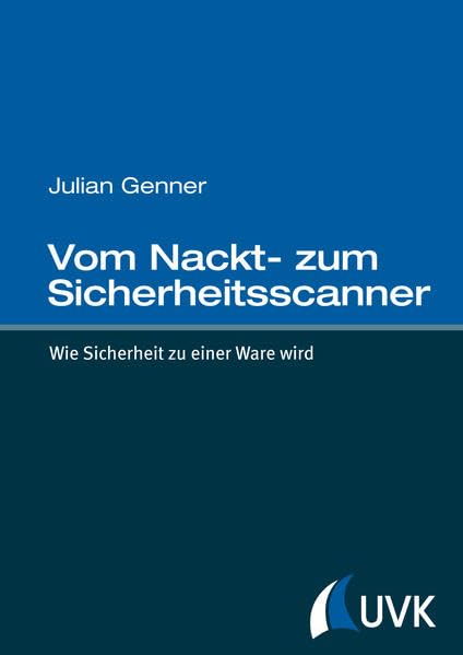 Vom Nackt- zum Sicherheitsscanner. Wie Sicherheit zu einer Ware wird Law