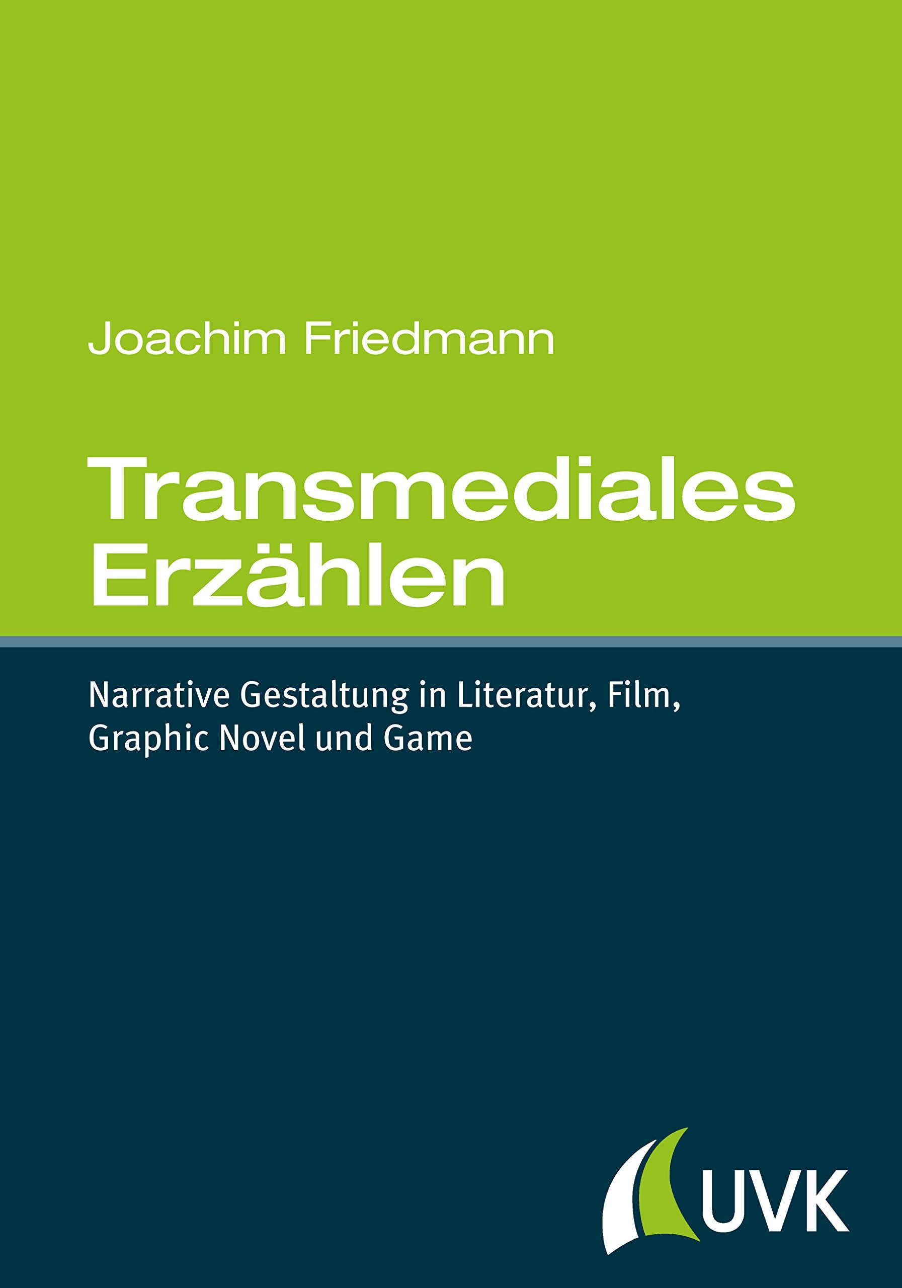Transmediales Erzählen. Narrative Gestaltung in Literatur, Film, Graphic Novel und Game Contemporary literature