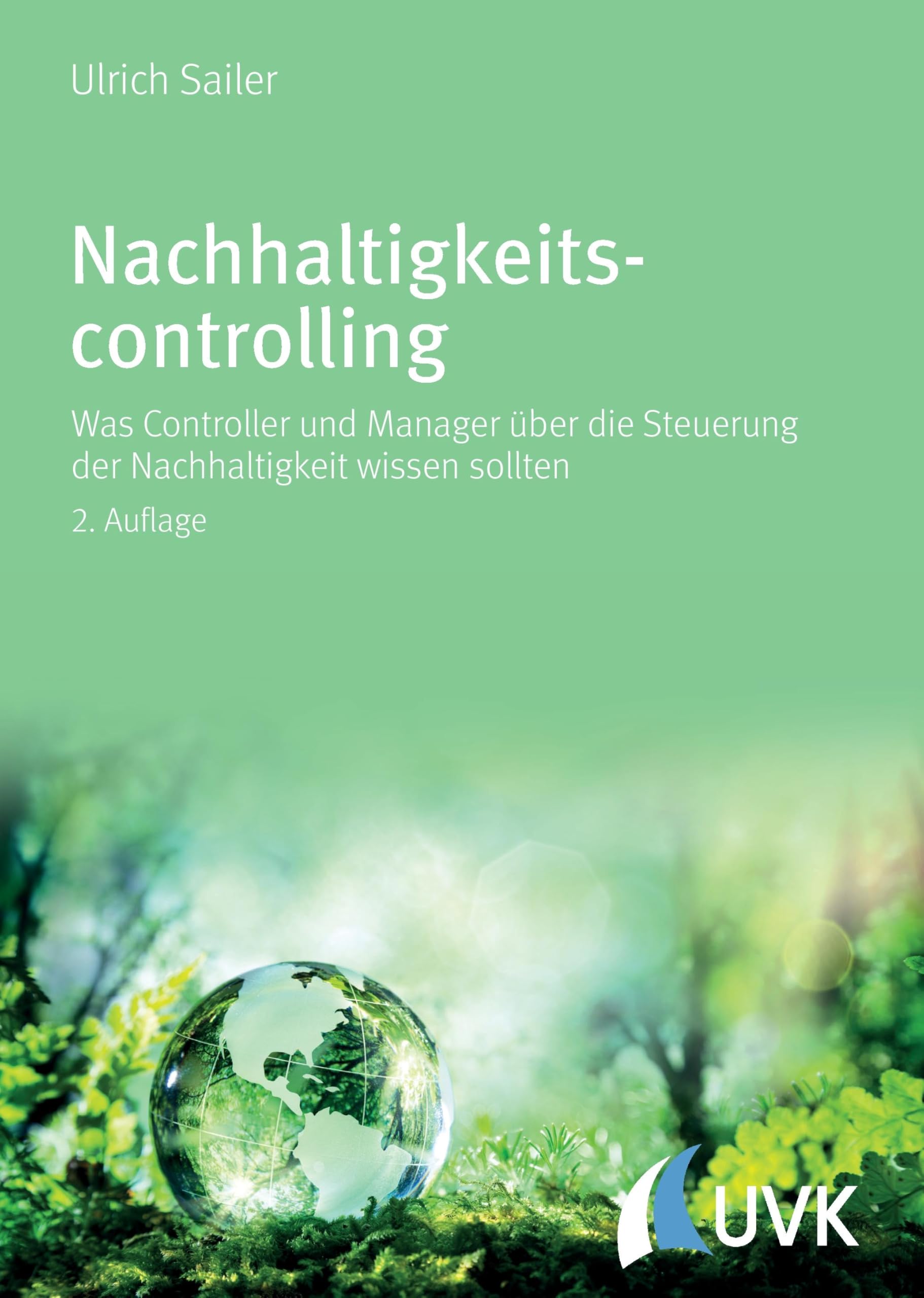 Nachhaltigkeitscontrolling: Was Controller und Manager über die Steuerung der Nachhaltigkeit wissen sollten Law