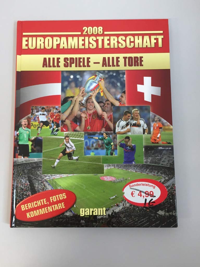 Europameisterschaft 2008 - Alle Spiele - Alle Tore: Berichte, Fotos, Kommentare Leisure & Fun