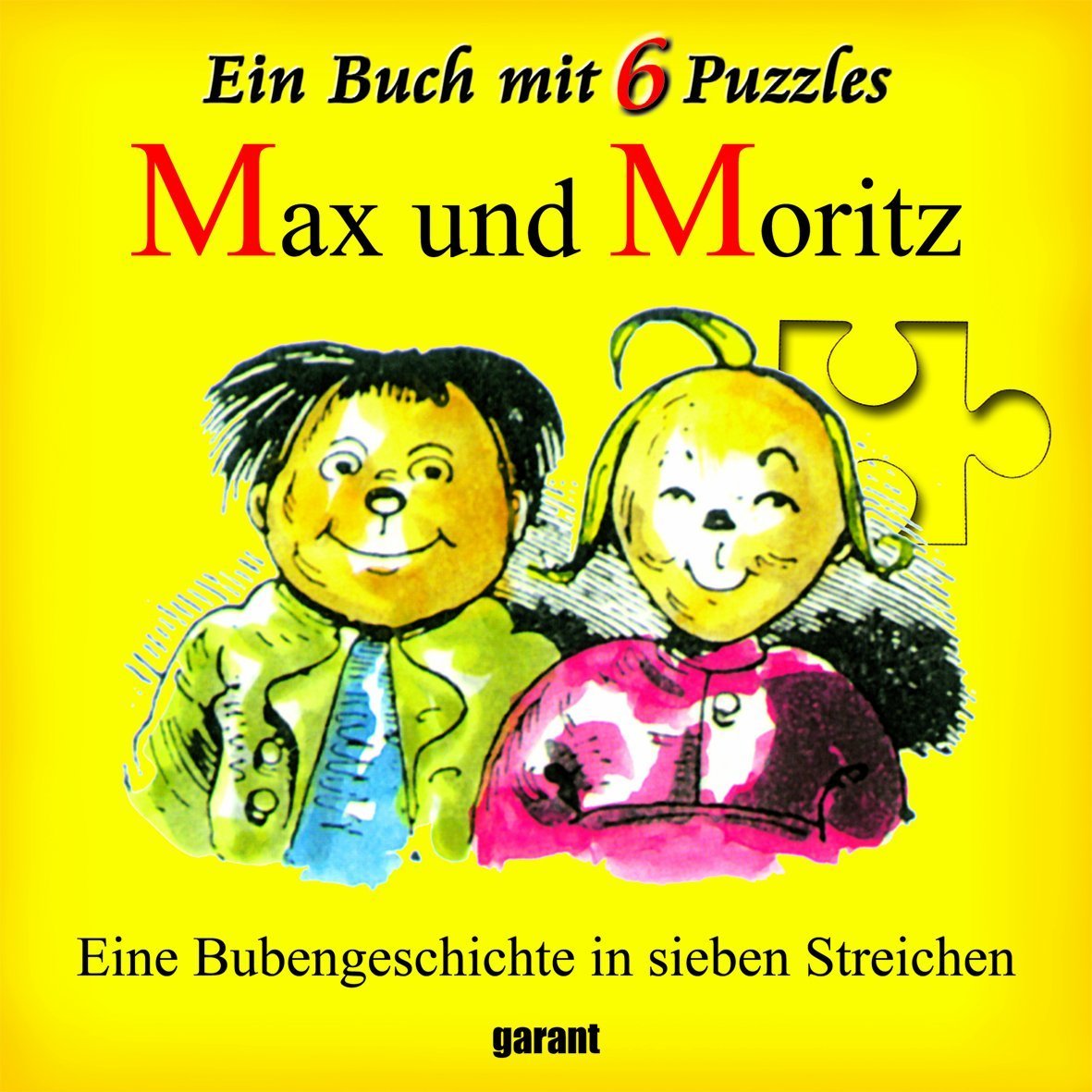 Max und Moritz, Puzzle-Buch (Rahmenpuzzle): Eine Bubengeschichte in sieben Streichen. Ein Buch mit 6 Puzzles Children's books