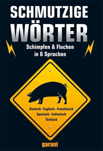 Schmutzige Wörter: Schmipfen & Fluchen in 6 Sprachen Leisure, Home & Garden