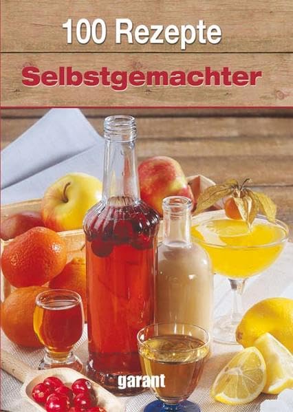 100 Rezepte Selbstgemachter Leisure, Home & Garden