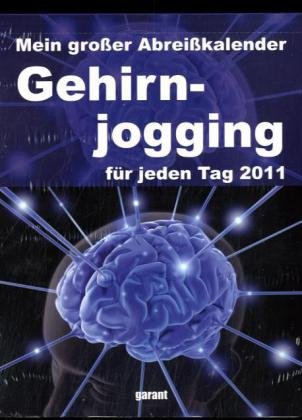 Mein großer Abreißkalender Gehirnjogging 2011: Die tägliche Herausforderung für die grauen Zellen: Mein großer Abreißkalender für jeden Tag. Mit Tages-/Wochenendkalendarium mit Monatsübers. Books
