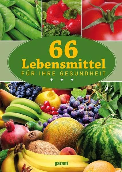 66 Lebensmittel für Ihre Gesundheit Leisure, Home & Garden