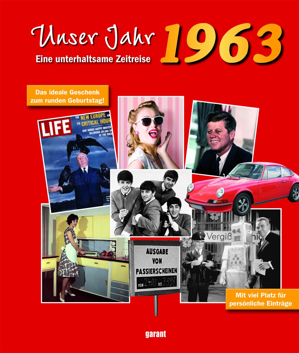 Mein Jahr 1963: Eine unterhaltsame Zeitreise. Mit viel Platz für persönliche Einträge. Lifestyle