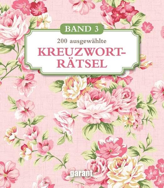 Kreuzworträtsel Deluxe Groß- Band 3: 200 ausgewählte Kreuzworträtsel Leisure, Home & Garden