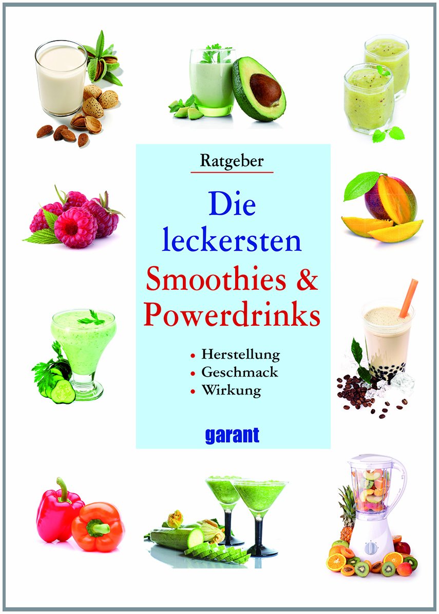 Die leckersten Smoothies und Powerdrinks Leisure, Home & Garden Books