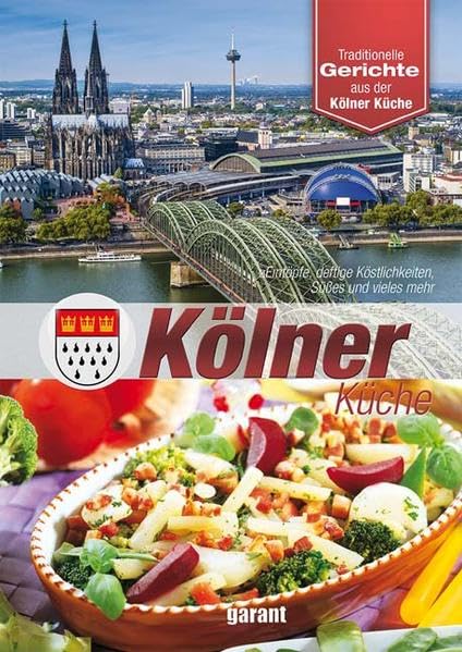Kölner Küche: Eintöpfe, deftige Köstlichkeiten, Süßes und vieles mehr Leisure, Home & Garden