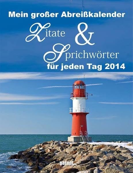 Abreißkalender - Zitate 2014: Mein großer Abreißkalender für jeden Tag. Mit Tages-/Wochenendkalendarium mit Monatsübers. Lifestyle