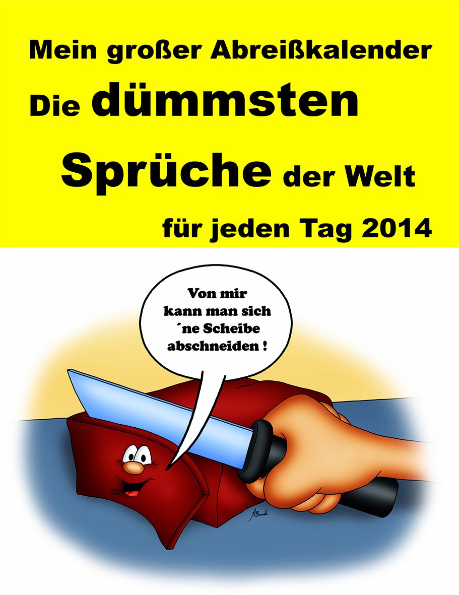 Abreißkalender - Die dümmsten Sprüche 2014 Lifestyle