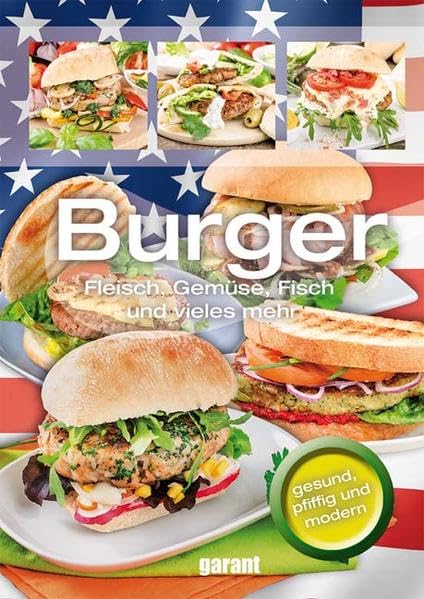 Burger: Fleisch, Gemüse, Fisch und vieles mehr Leisure, Home & Garden