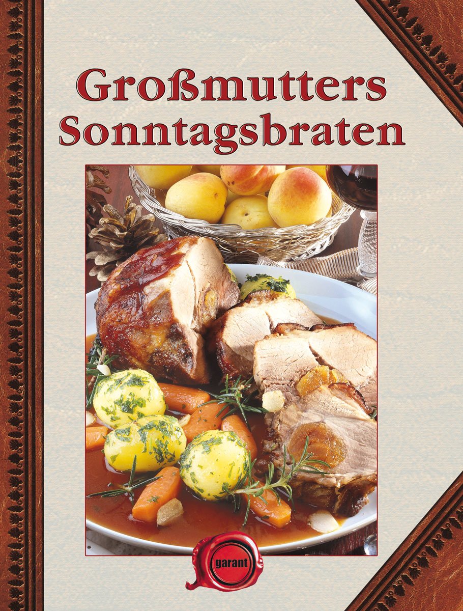Großmutters Sonntagsbraten Cooking & Enjoying Books