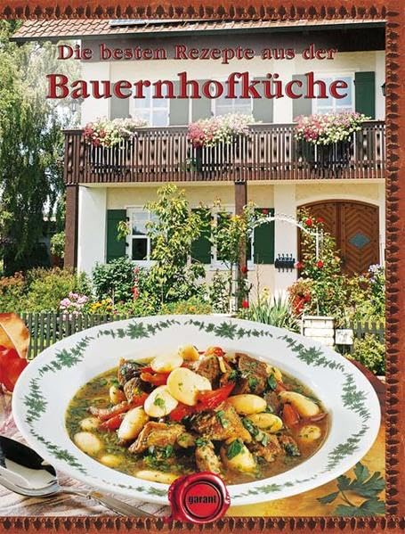 Die besten Rezepte aus der Bauernhofküche Leisure, Home & Garden