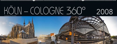 Köln - Cologne 360° 2008: 360° Panorama Kalender Books