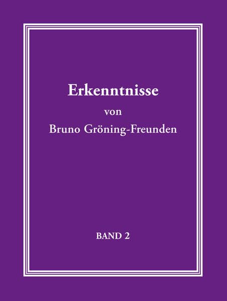 Erkenntnisse von Bruno Gröning-Freunden - Band 2: Deutsche Ausgabe Medicine