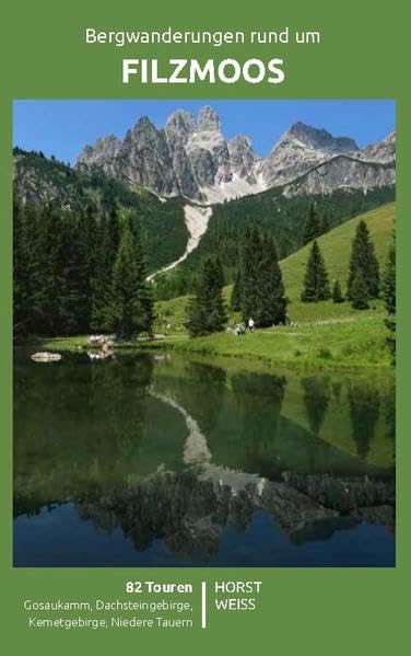 Bergwanderungen rund um FILZMOOS: 82 Touren Gosaukamm, Dachsteingebirge... Leisure, Home & Garden