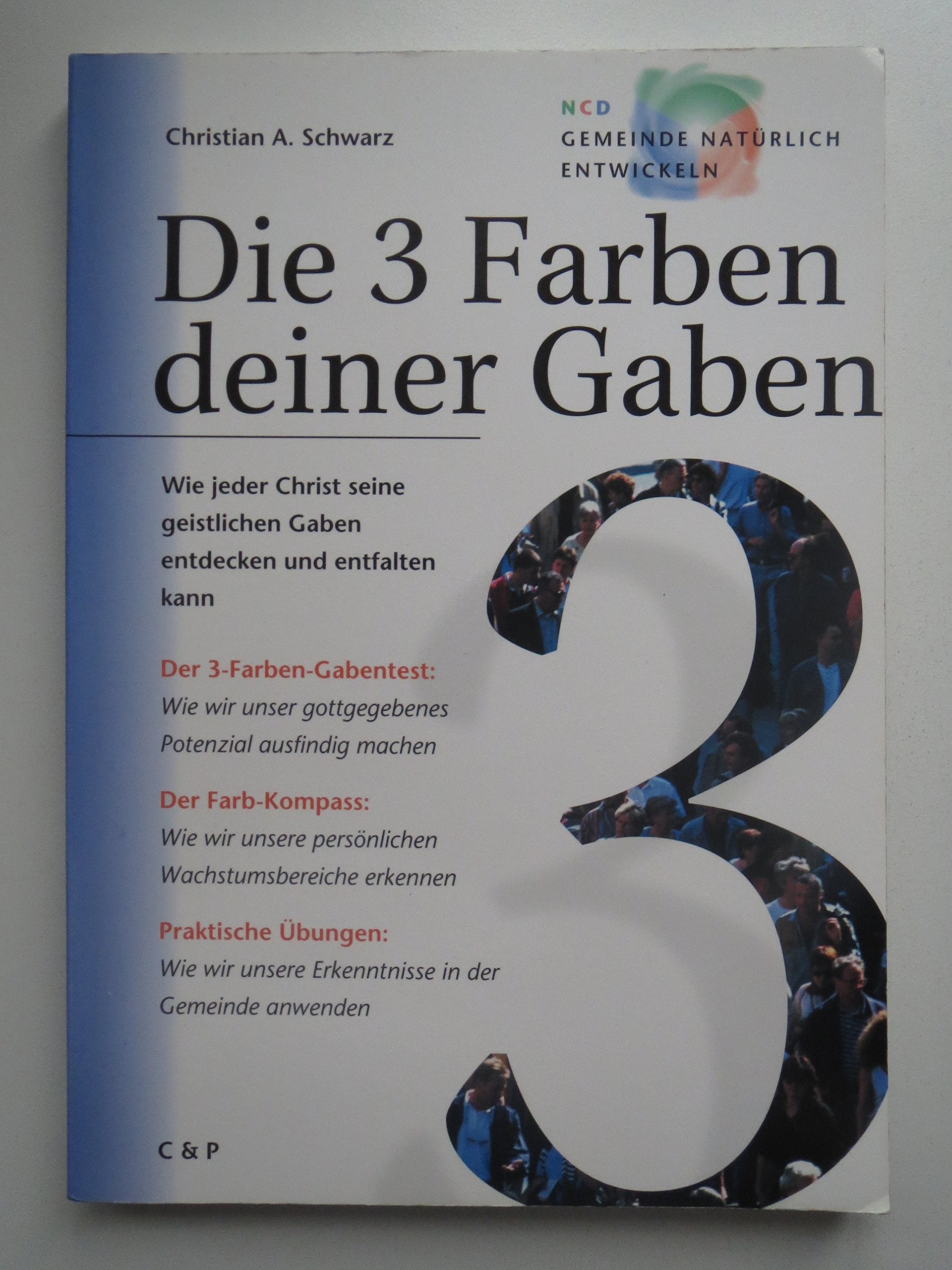 Die 3 Farben deiner Gaben: Wie jeder Christ seine geistlichen Gaben entdecken und entfalten kann Religion & Esotericism