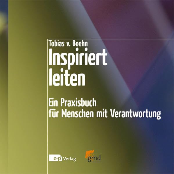 Inspiriert leiten: Ein Praxisbuch für Menschen mit Verantwortung Religion & Esotericism
