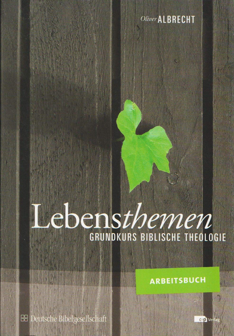 Lebensthemen. Grundkurs biblische Theologie. Arbeitsbuch. Books