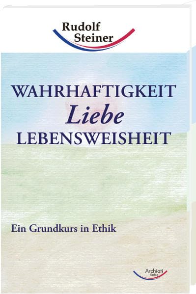 Wahrhaftigkeit, Liebe, Lebensweisheit Philosophy