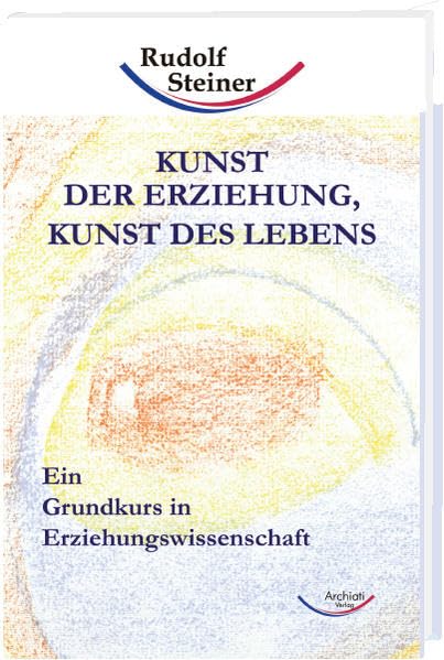 Kunst der Erziehung, Kunst des Lebens Philosophy